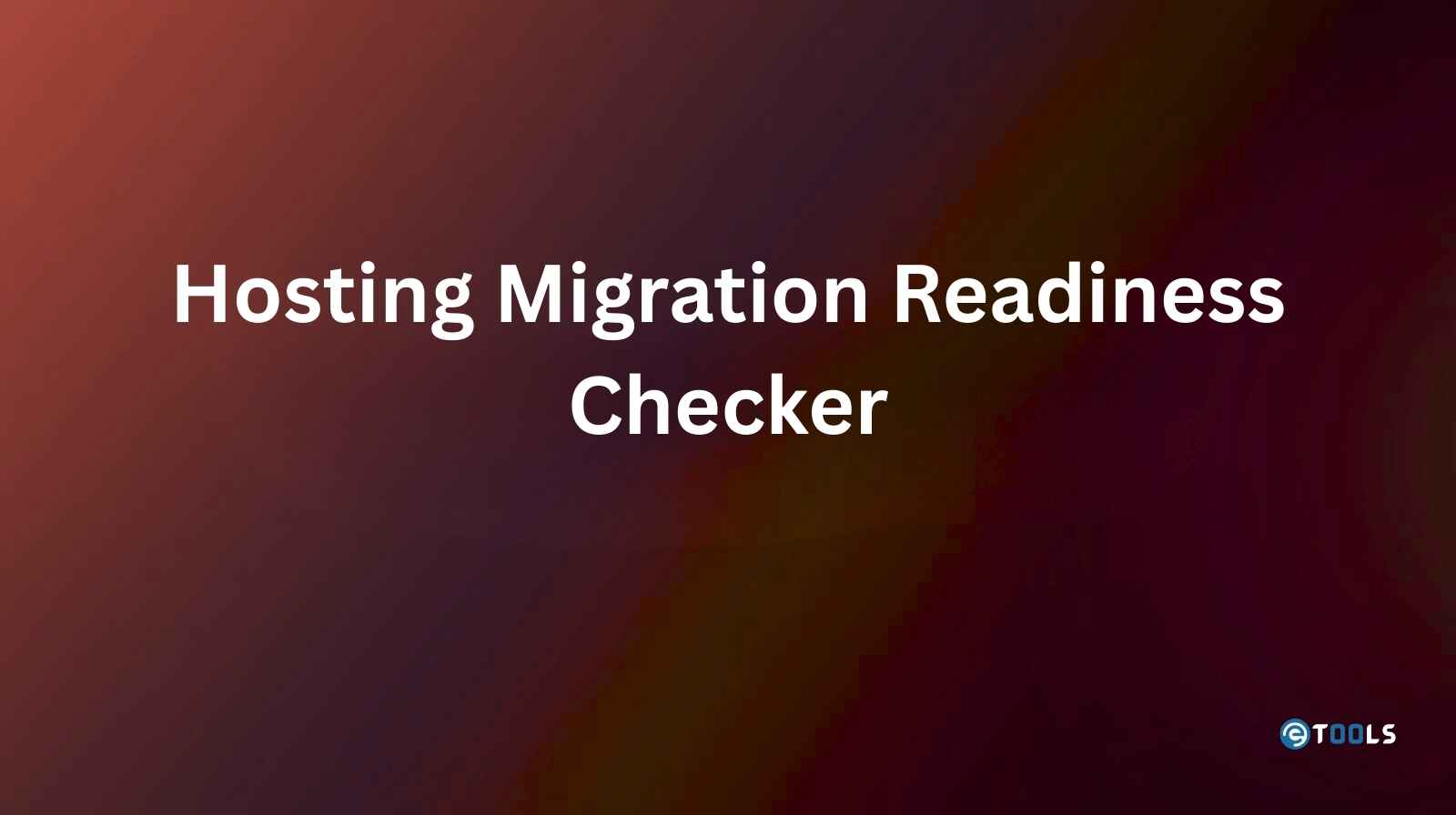 Hosting Migration Readiness Checker