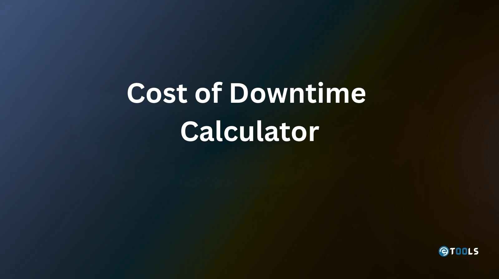 Cost of Downtime Calculator