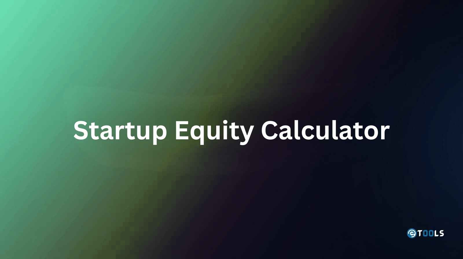 Startup Equity Calculator