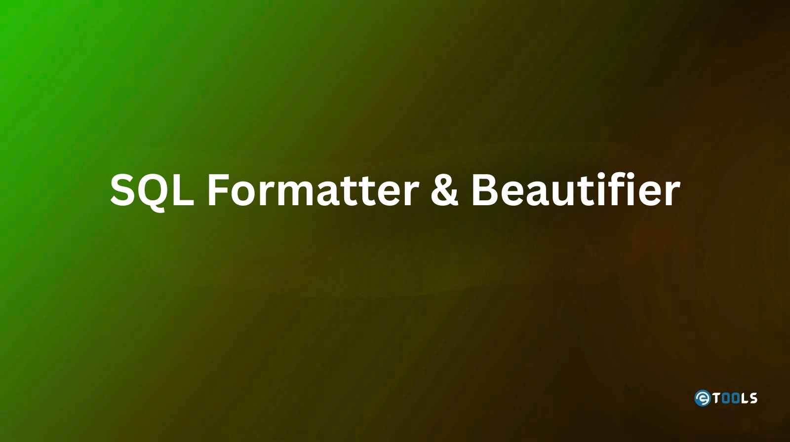 SQL Formatter & Beautifier