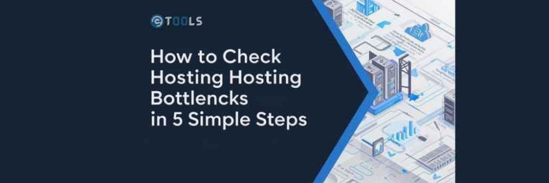 How to Check Hosting Bottlenecks in 5 Simple Steps [2026 Guide]